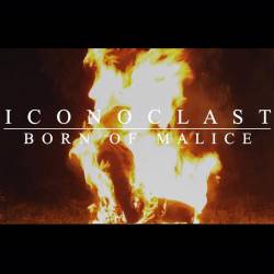Iconoclast (AUS) : Born of Malice